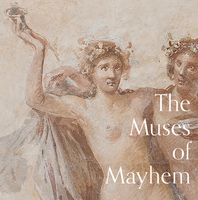 The Muses of Mayhem